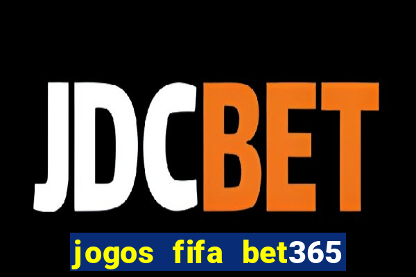 jogos fifa bet365 8 minutos